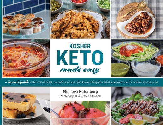 Kosher Keto Made Easy: The Ultimate Low-Carb Kosher Keto Cookbook by Rutenberg, Elisheva
