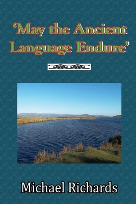 'May the Ancient Language Endure' by Richards, Michael