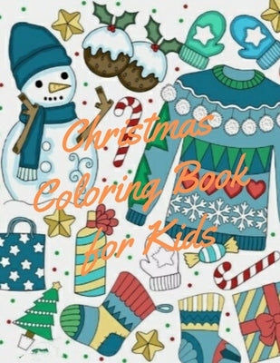 Christmas Coloring Book for Kids: coloring book for boys, girls, and kids of 2 to 8 years old by Sam Jo
