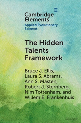 The Hidden Talents Framework: Implications for Science, Policy, and Practice by Ellis, Bruce J.