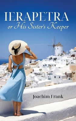 Ierapetra, or His Sister's Keeper by Frank, Joachim