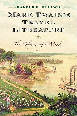 Mark Twain's Travel Literature: The Odyssey of a Mind by Hellwig, Harold H.