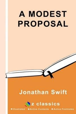 A Modest Proposal: By Jonathan Swift - Illustrated by Swift, Jonathan