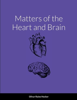 Matters of the Heart and Brain by Hocker, Olivyr