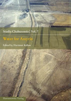 Water for Assyria by Kuhne, Hartmut
