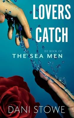 Lovers Catch by Stowe, Dani