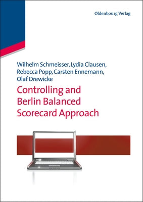 Controlling and Berlin Balanced Scorecard Approach by Schmeisser, Wilhelm