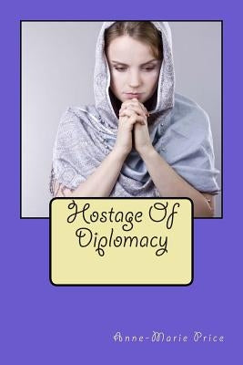 Hostage of Diplomacy by Price, Anne-Marie