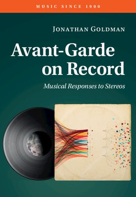 Avant-Garde on Record by Goldman, Jonathan