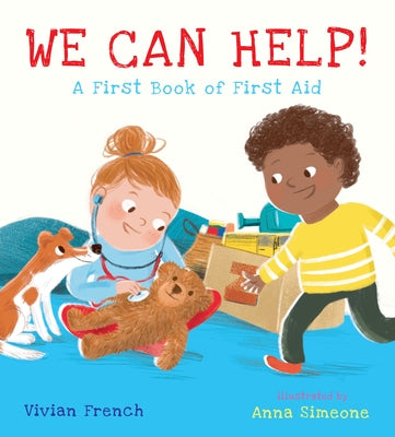 We Can Help!: A First Book of First Aid by French, Vivian