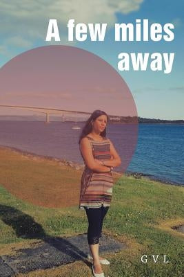 A Few Miles Away by Gvl