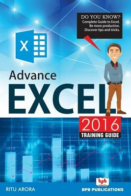 Advance Excel 2016 Training Guide by Ritu Arora