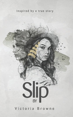 Slip by Browne, Victoria