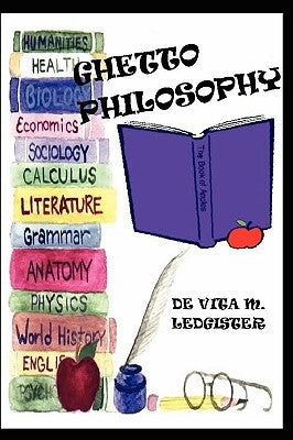 Ghetto Philosophy by Ledgister, DeVita M.