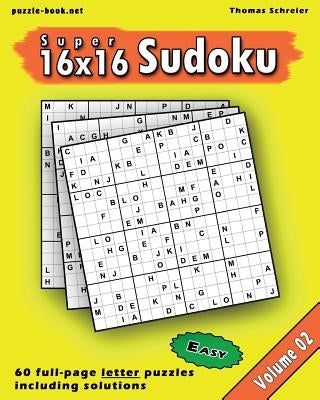 16x16 Super Sudoku: Easy 16x16 Full-page Alphabet Sudoku, Vol. 2 by Schreier, Thomas