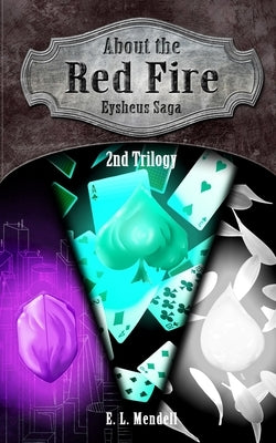 About the Red Fire: Eysheus Saga 2nd Trilogy by Mendell, E. L.