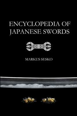 Encyclopedia of Japanese Swords (Paperback) by Sesko, Markus