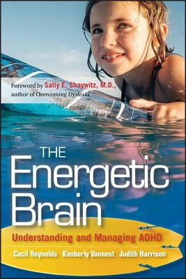The Energetic Brain by Reynolds, Cecil R.