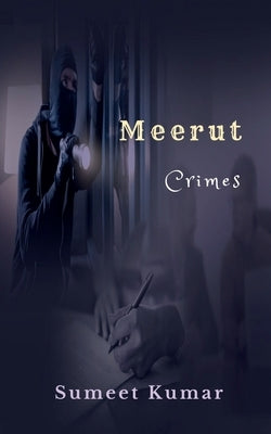 Meerut Crimes by Kumar, Sumeet