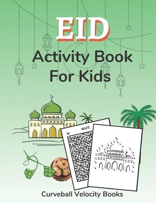 Eid Activity Book for Kids: Puzzles for Kids 2nd Grade and Over by Books, Curveball Velocity