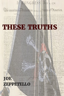 These Truths by Zeppetello, Joe