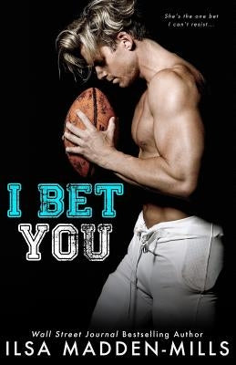 I Bet You by Madden-Mills, Ilsa