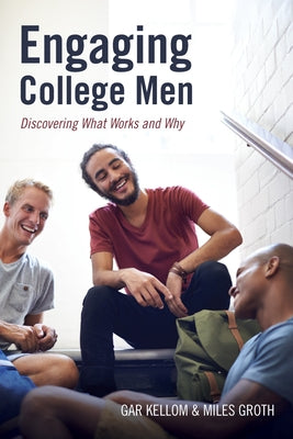 Engaging College Men by Kellom, Gar