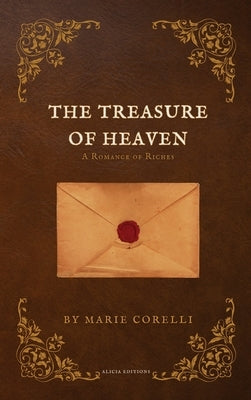 The Treasure of Heaven: A Romance of Riches by Corelli, Marie
