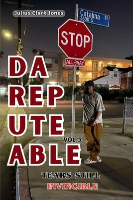 Da Rep Ute Able Vol 3 Tears Still Invincible by Jones, Julius Clark