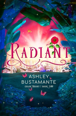 Radiant: Volume 2 by Bustamante, Ashley