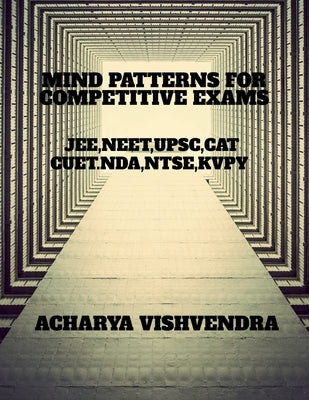 Mind Patterns for Competitive Exams by Vishvendra, Acharya