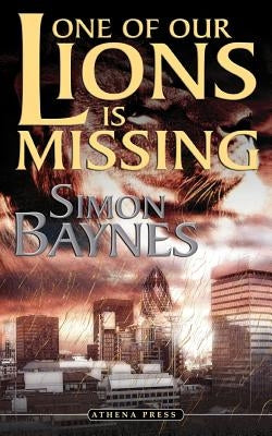 One of Our Lions Is Missing by Baynes, Simon