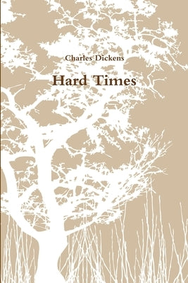 Hard Times by Dickens, Charles