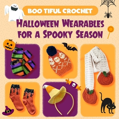 Boo-tiful Crochet: Halloween Wearables for a Spooky Season by Bibi, Jonathan