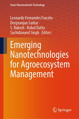 Emerging Nanotechnologies for Agroecosystem Management by Fraceto, Leonardo Fernandes