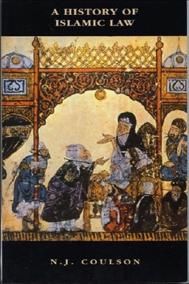 A History of Islamic Law by Coulson, Noel
