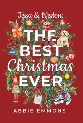 Tessa and Weston: The Best Christmas Ever by Emmons, Abbie