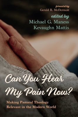 Can You Hear My Pain Now? by Maness, Michael G.