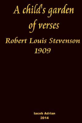 A child's garden of verses Robert Louis Stevenson 1909 by Adrian, Iacob