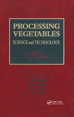 Processing Vegetables: Science and Technology by Smith, Durward S.