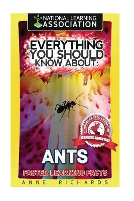 Everything You Should Know About: Ants by Richards, Anne