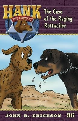 The Case of the Raging Rottweiler by Erickson, John R.