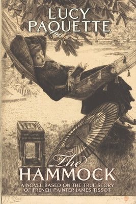 The Hammock: A novel based on the true story of French painter James Tissot by Misset, Emilie