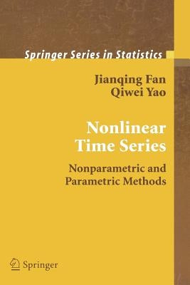 Nonlinear Time Series: Nonparametric and Parametric Methods by Fan, Jianqing