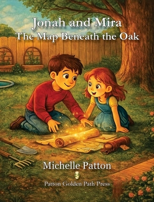Jonah and Mira The Map Beneath the Oak by Patton, Michelle
