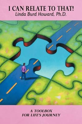 I Can Relate to That!: A Toolbox for Life's Journey by Howard, Linda Burd