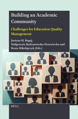Building an Academic Community: Challenges for Education Quality Management by M. Bugaj, Justyna