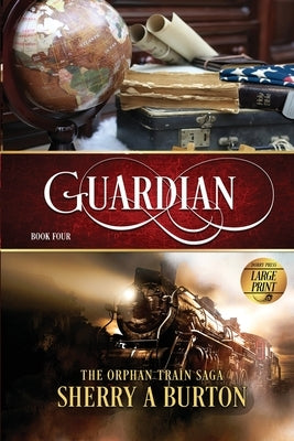 Guardian: The Orphan Train Sage Large Print by Burton, Sherry a.