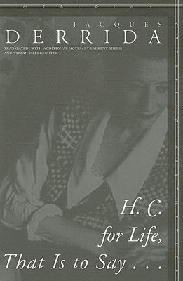 H. C. for Life, That Is to Say... by Derrida, Jacques