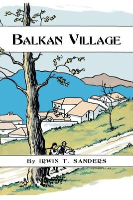 Balkan Village by Sanders, Irwin T.